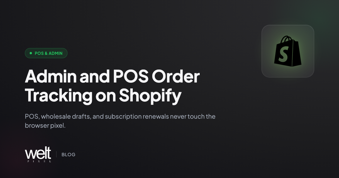 Admin and POS Order Tracking on Shopify: Why Your Back-Office Sales Are Invisible to Your Ad Platforms