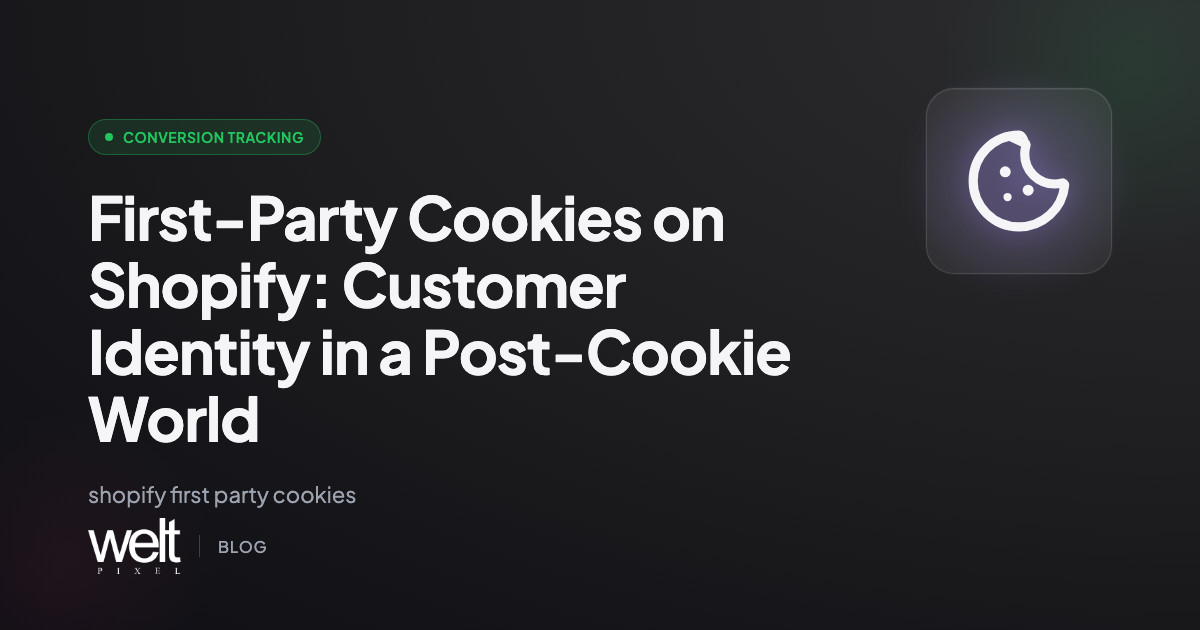 First-Party Cookies on Shopify: Customer Identity in a Post-Cookie World