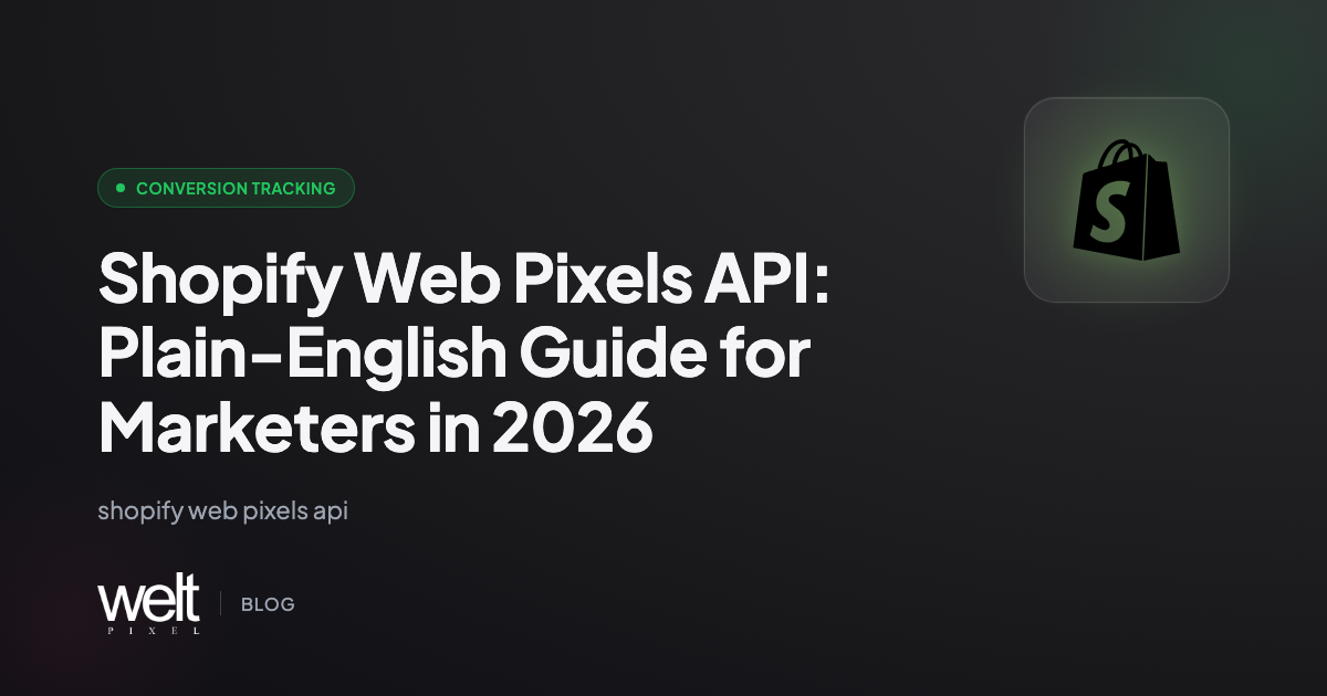 Shopify Web Pixels API: Plain-English Guide for Marketers in 2026