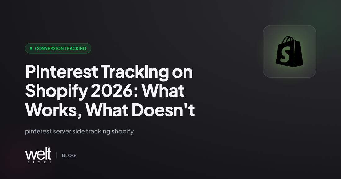 Pinterest Tracking on Shopify 2026: What Works, What Doesn't