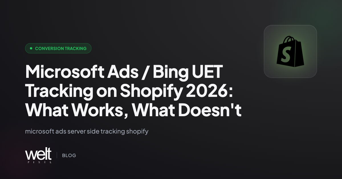 Microsoft Ads / Bing UET Tracking on Shopify 2026: What Works, What Doesn't
