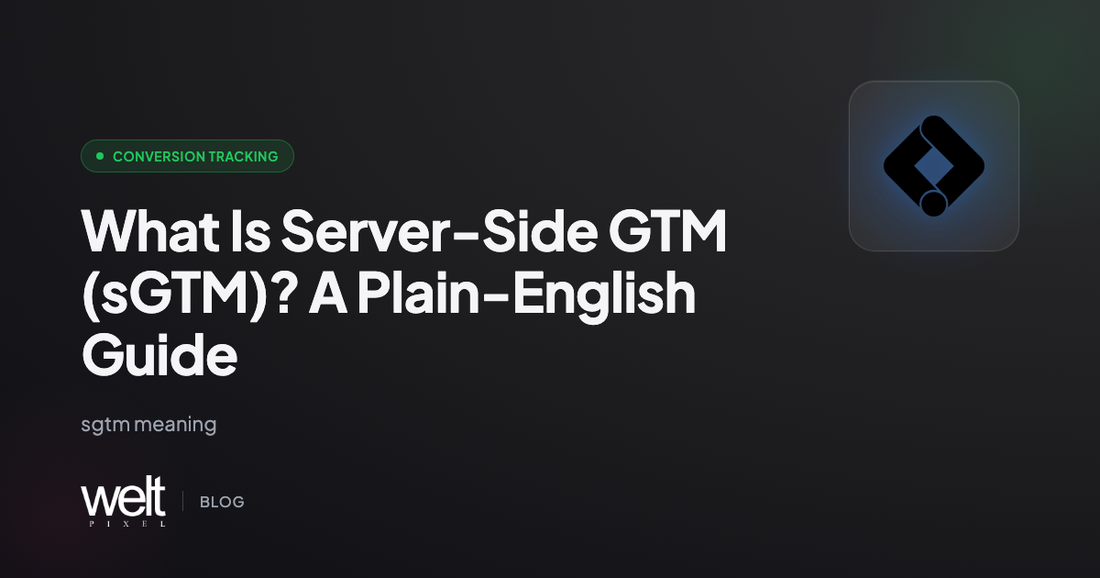 What Is Server-Side Google Tag Manager (sGTM)? Plain-English Guide for Shopify Merchants