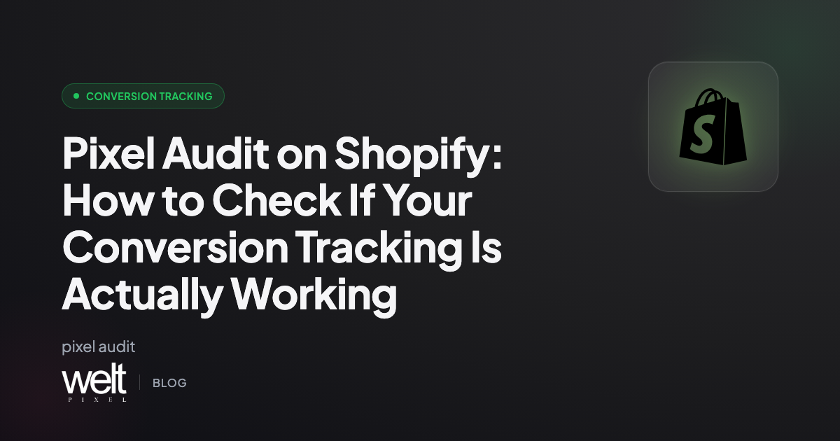 Pixel Audit on Shopify: How to Check If Your Conversion Tracking Is Actually Working