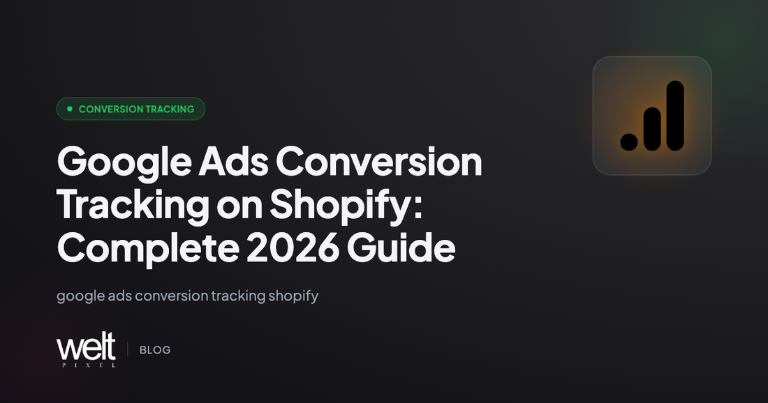 Google Ads Conversion Tracking on Shopify: Complete 2026 Guide