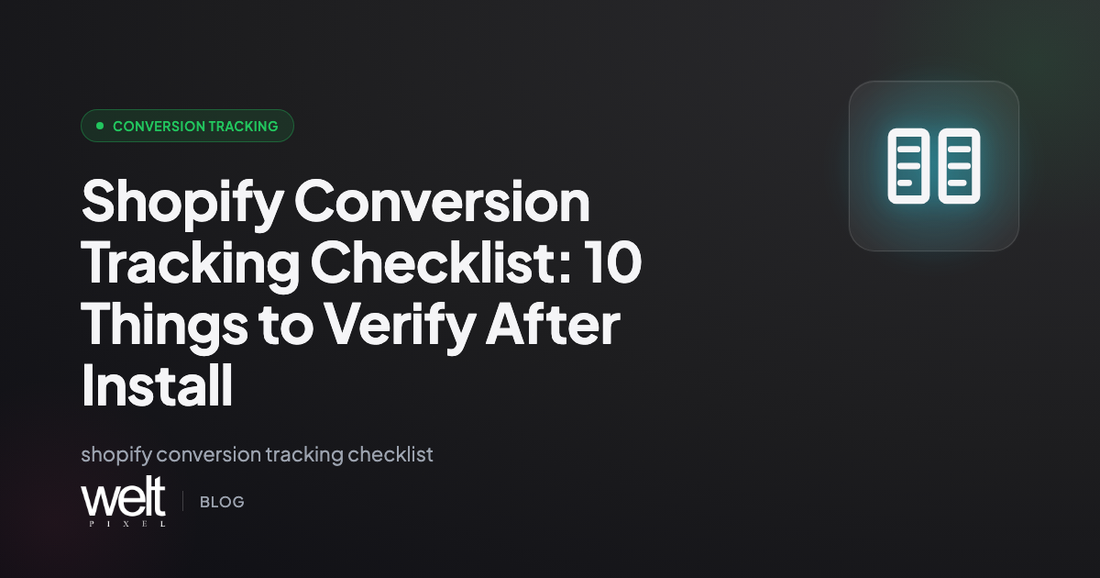 Shopify Conversion Tracking Checklist: 10 Things to Verify After Install