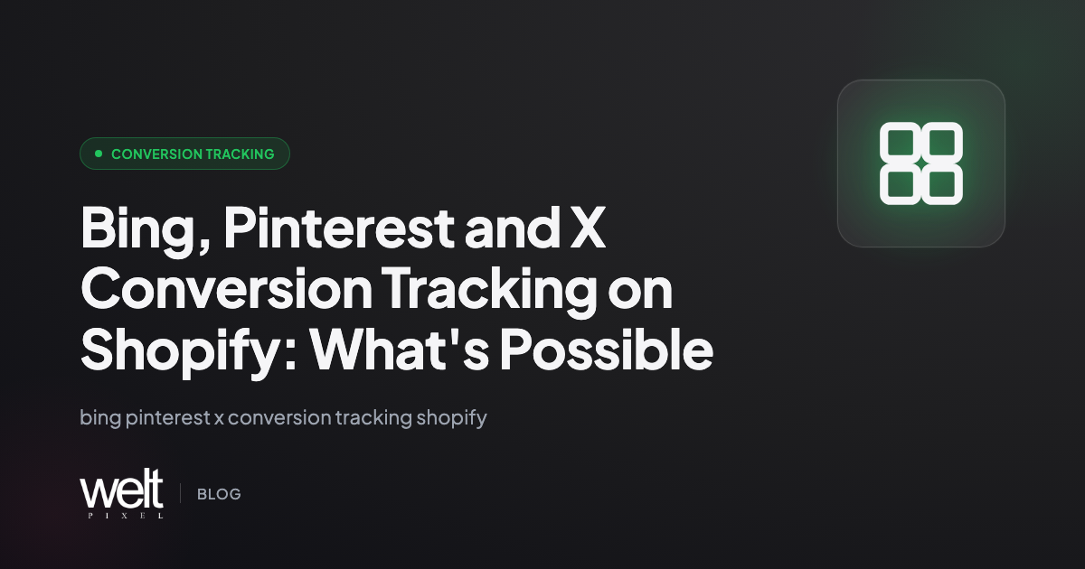 Bing, Pinterest and X Conversion Tracking on Shopify: What's Possible