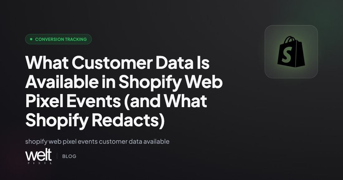 What Customer Data Is Available in Shopify Web Pixel Events (and What Shopify Redacts)