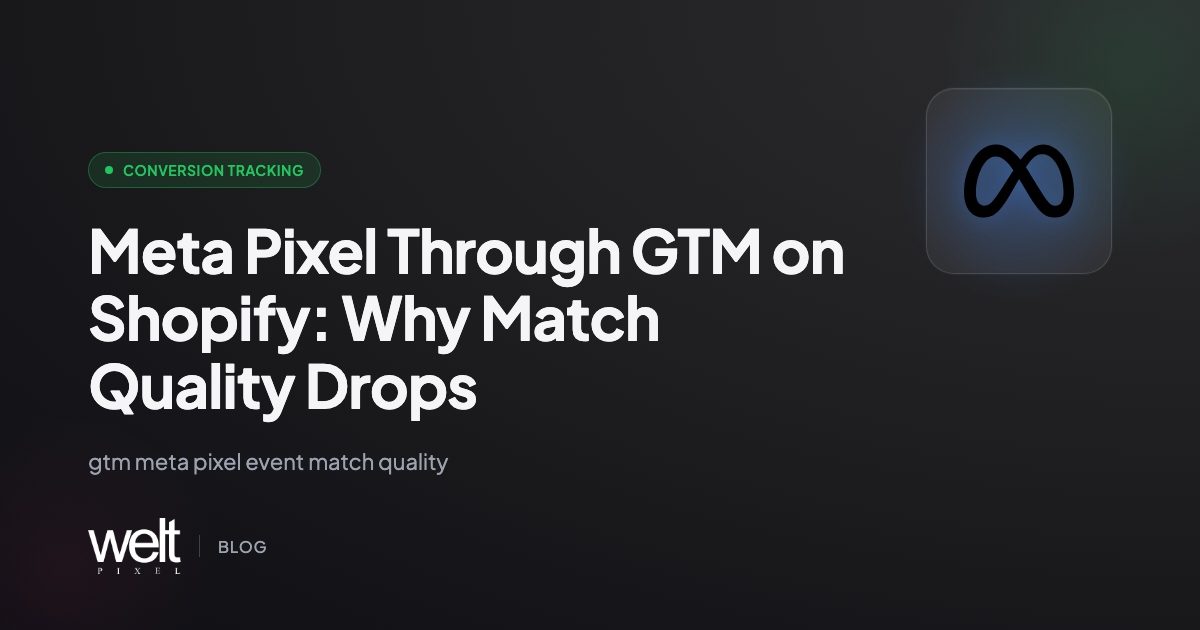 Meta Pixel Through GTM on Shopify: Why Match Quality Drops
