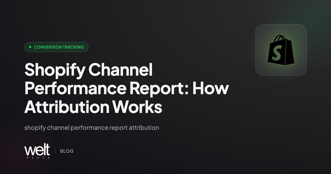 Shopify Channel Performance Report: How Attribution Works