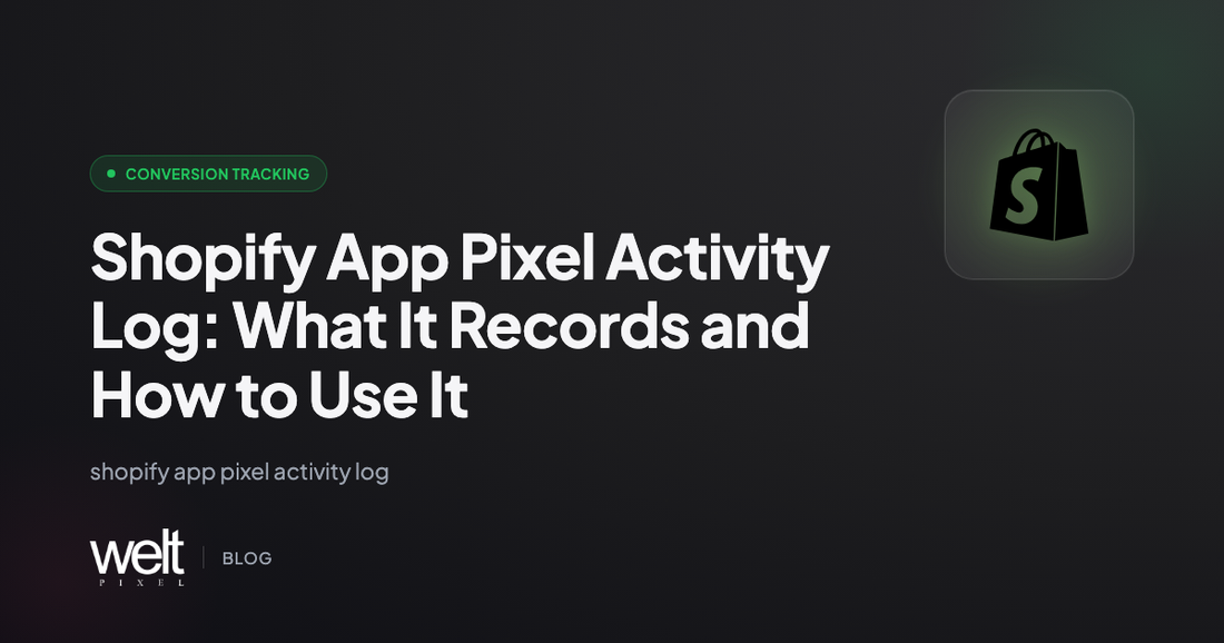 Shopify App Pixel Activity Log: What It Records and How to Use It