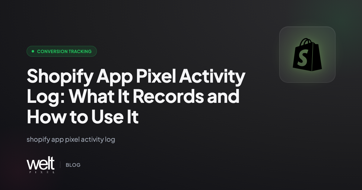 Shopify App Pixel Activity Log: What It Records and How to Use It