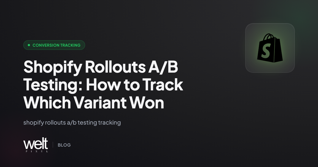 Shopify Rollouts A/B Testing: How to Track Which Variant Won