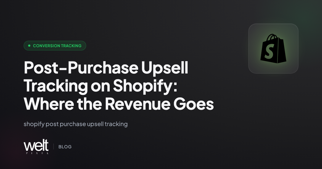 Post-Purchase Upsell Tracking on Shopify: Where the Revenue Goes