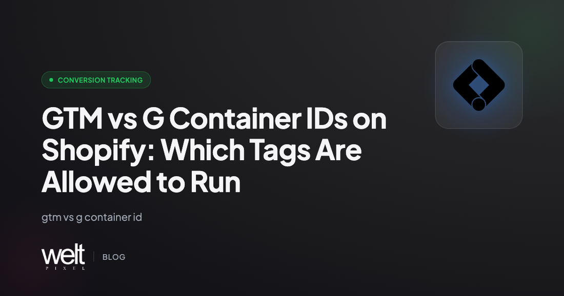 GTM vs G Container IDs on Shopify: Which Tags Are Allowed to Run