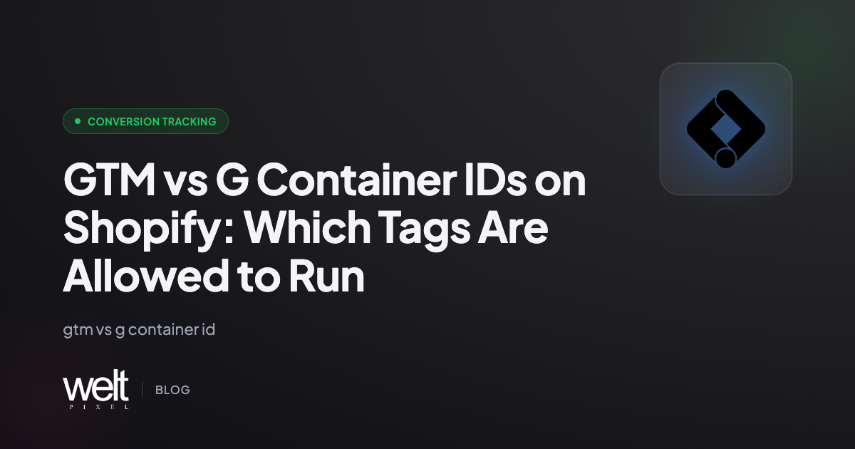 GTM vs G Container IDs on Shopify: Which Tags Are Allowed to Run