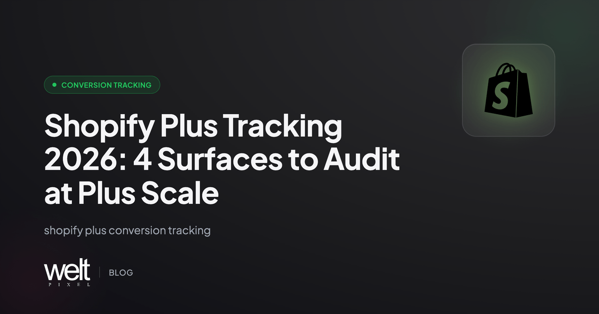 Shopify Plus Tracking 2026: 4 Surfaces to Audit at Plus Scale