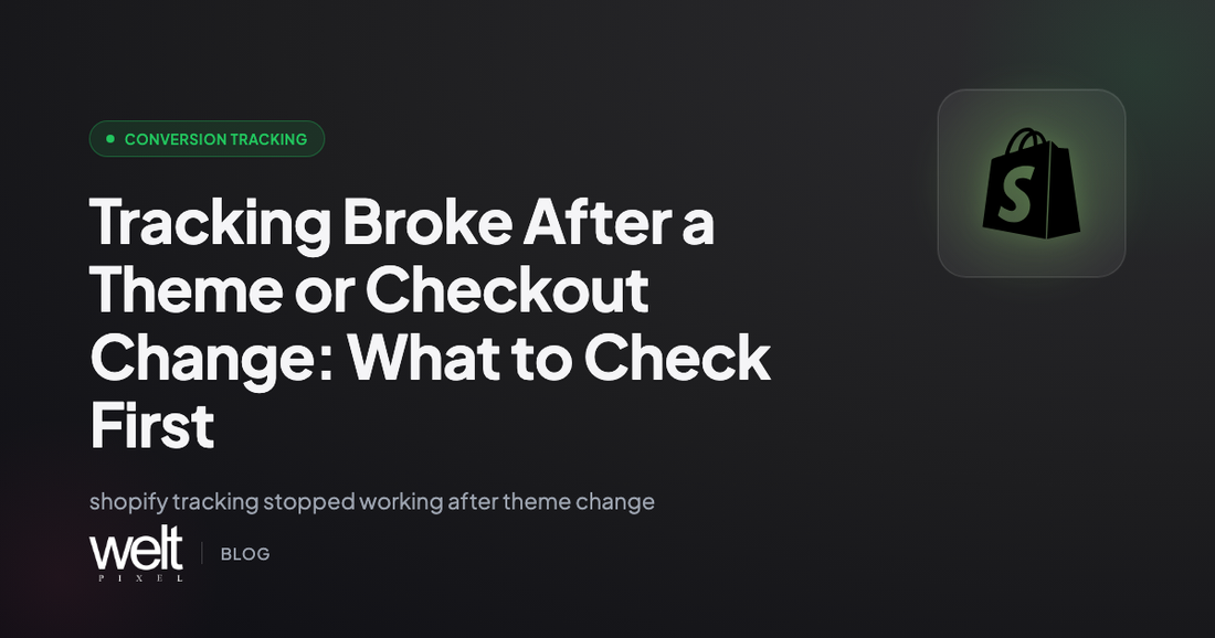 Tracking Broke After a Theme or Checkout Change: What to Check First