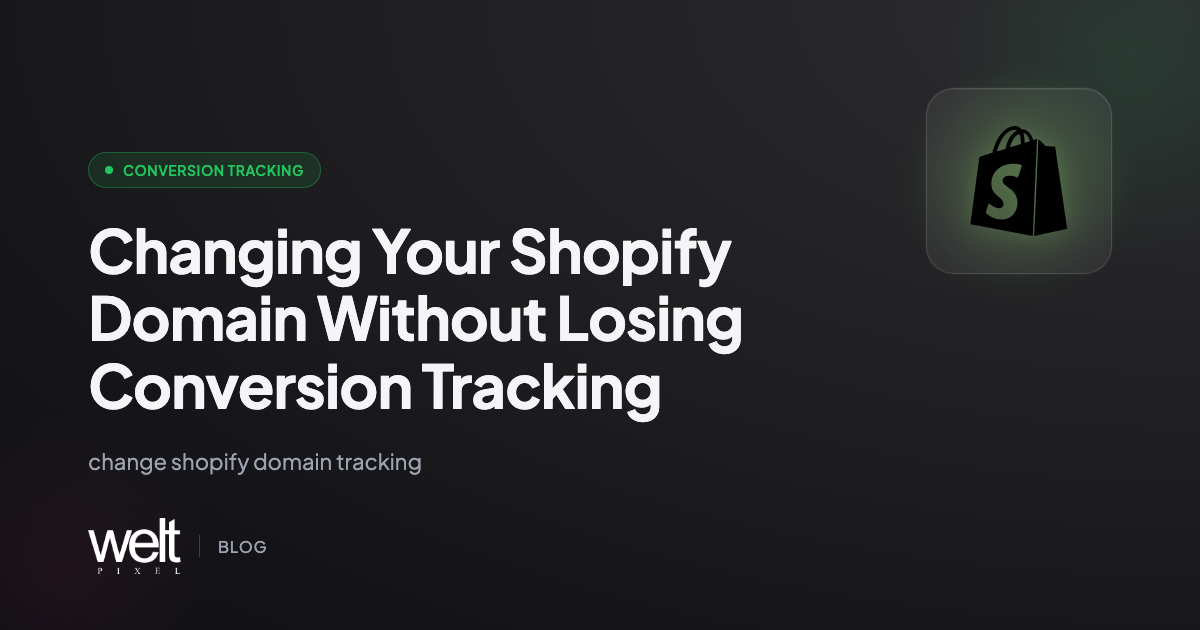 Changing Your Shopify Domain Without Losing Conversion Tracking
