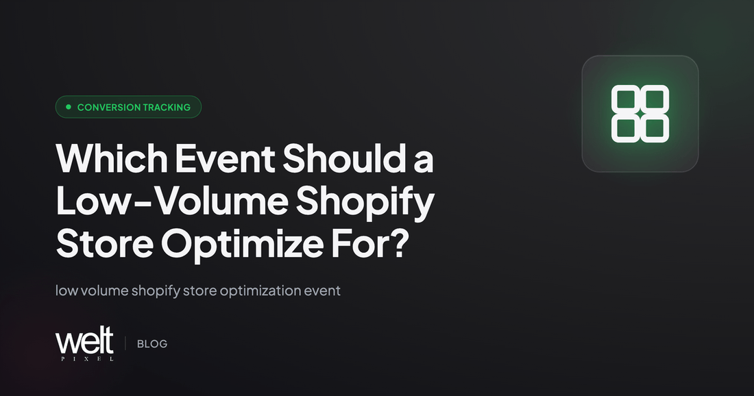 Which Event Should a Low-Volume Shopify Store Optimize For?