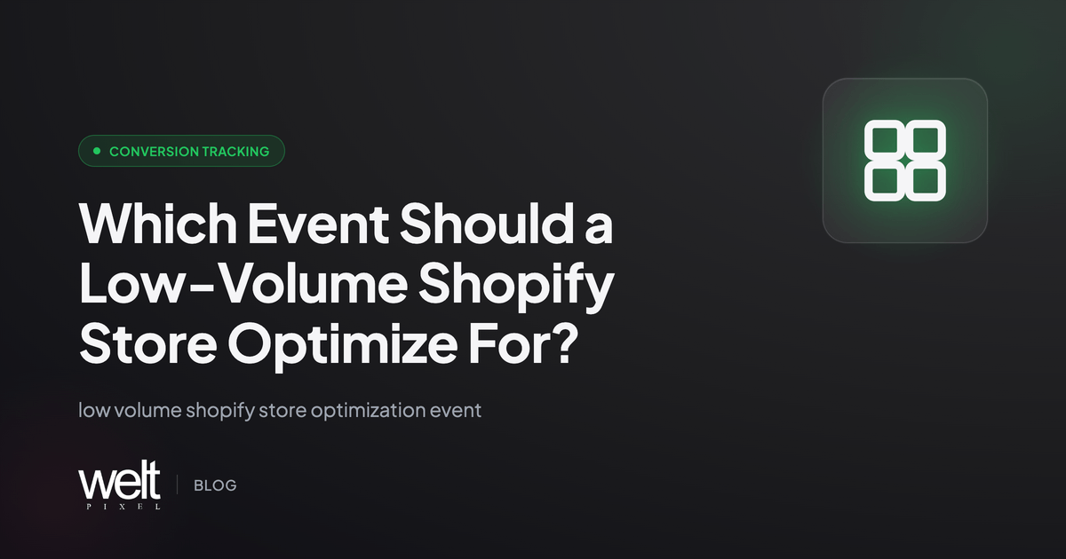 Which Event Should a Low-Volume Shopify Store Optimize For?