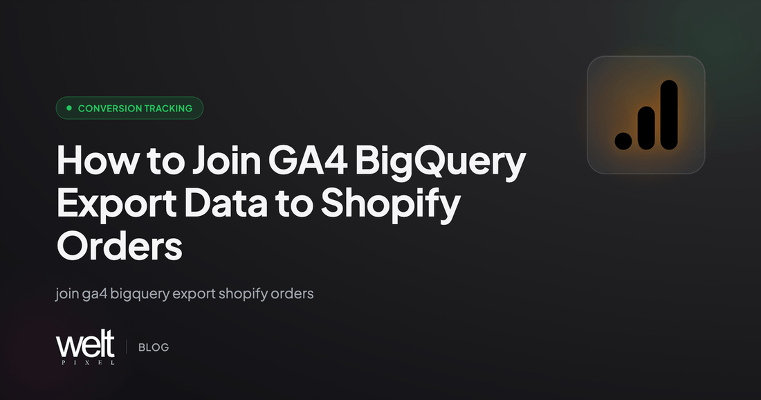 How to Join GA4 BigQuery Export Data to Shopify Orders
