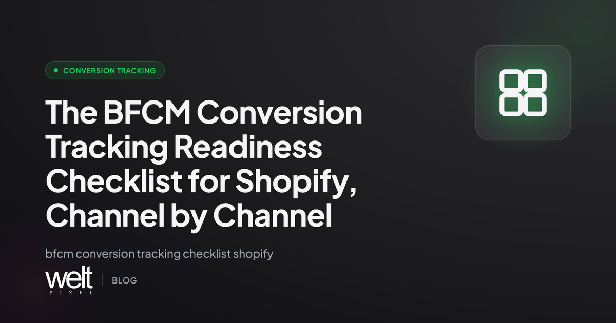 The BFCM Conversion Tracking Readiness Checklist for Shopify, Channel by Channel