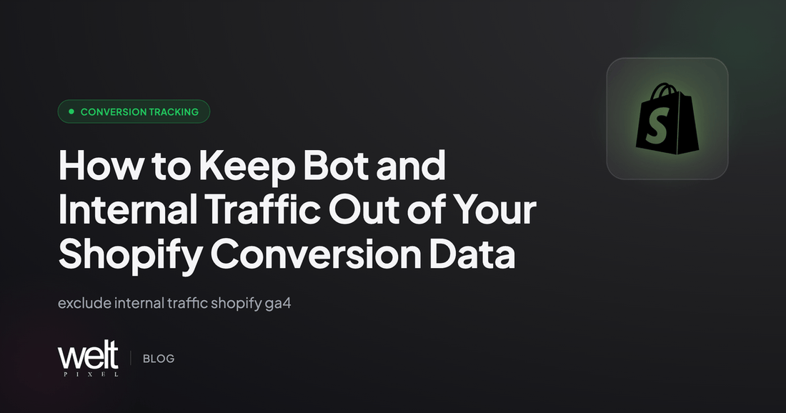 How to Keep Bot and Internal Traffic Out of Your Shopify Conversion Data
