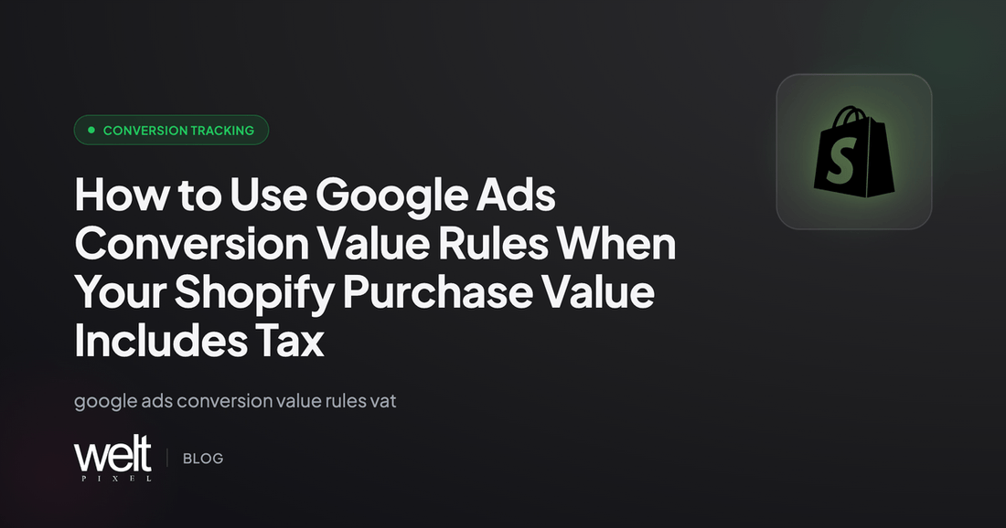 How to Use Google Ads Conversion Value Rules When Your Shopify Purchase Value Includes Tax