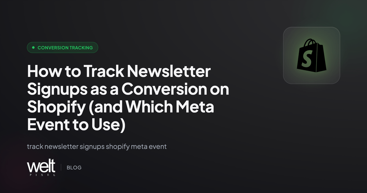 How to Track Newsletter Signups as a Conversion on Shopify (and Which Meta Event to Use)