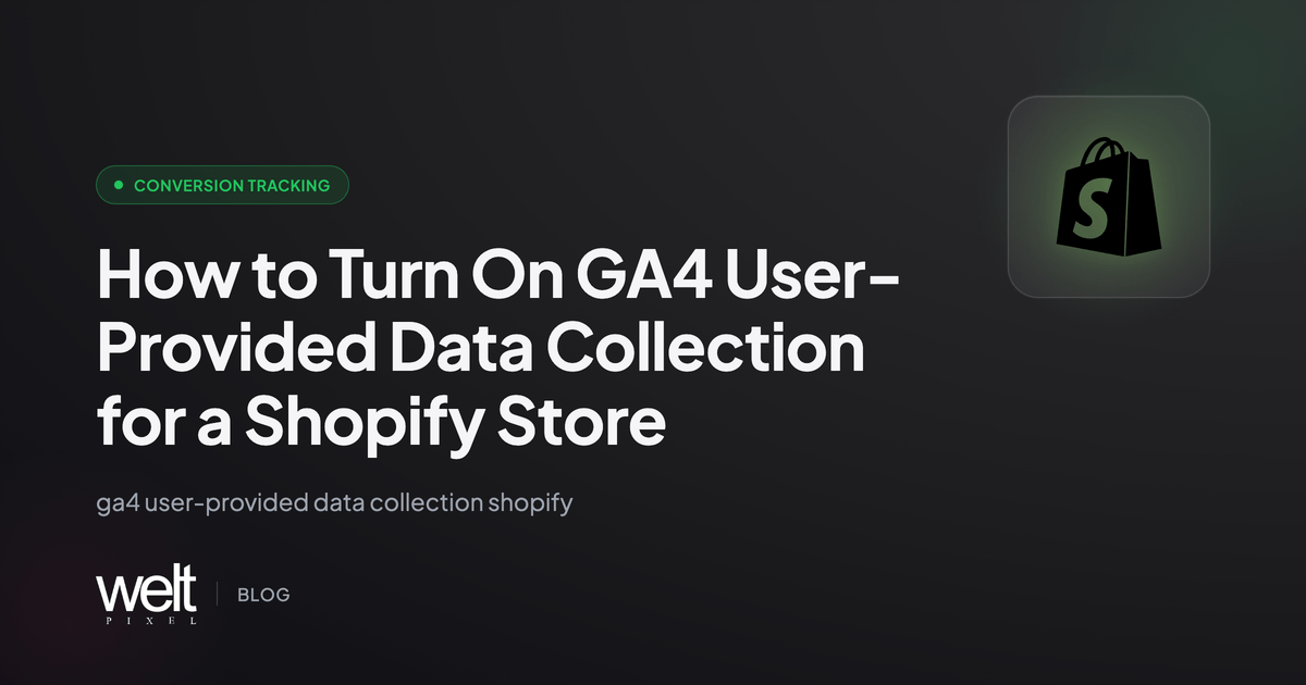 How to Turn On GA4 User-Provided Data Collection for a Shopify Store