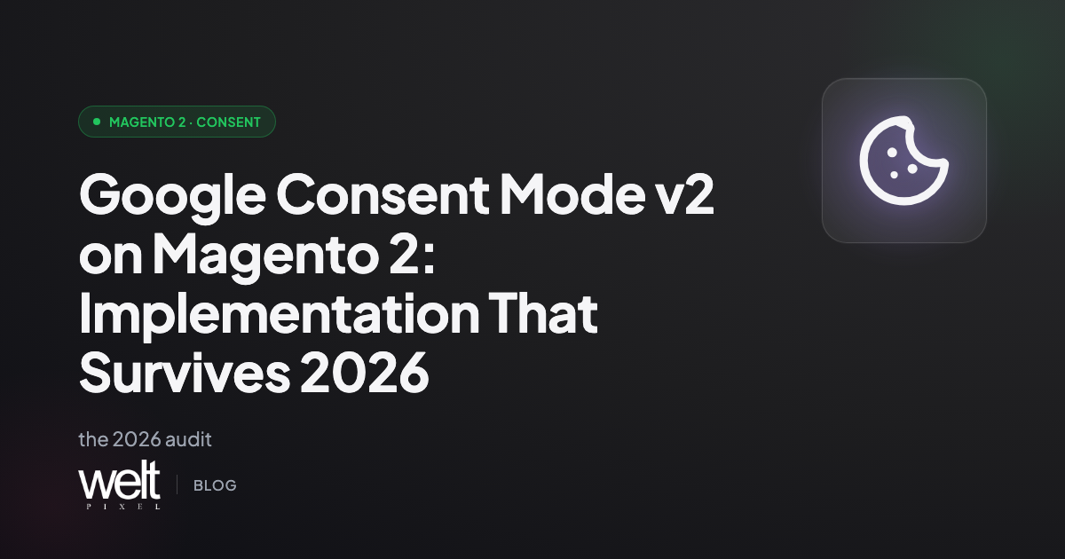Google Consent Mode v2 on Magento 2: implementation that survives 2026