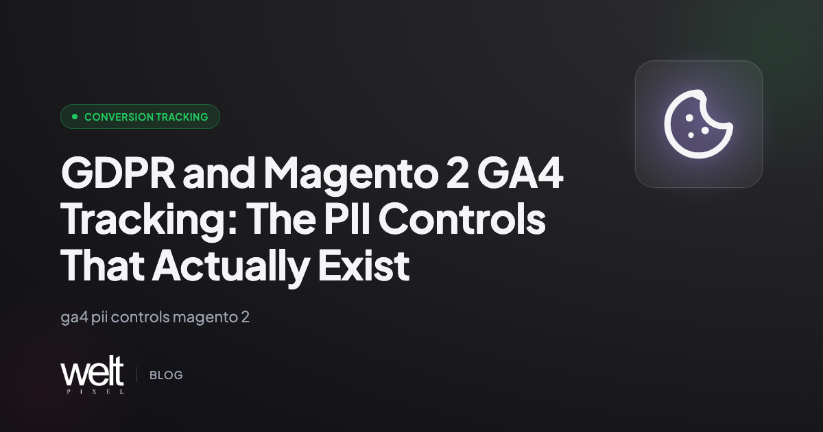 GDPR and Magento 2 GA4 Tracking: The PII Controls That Actually Exist