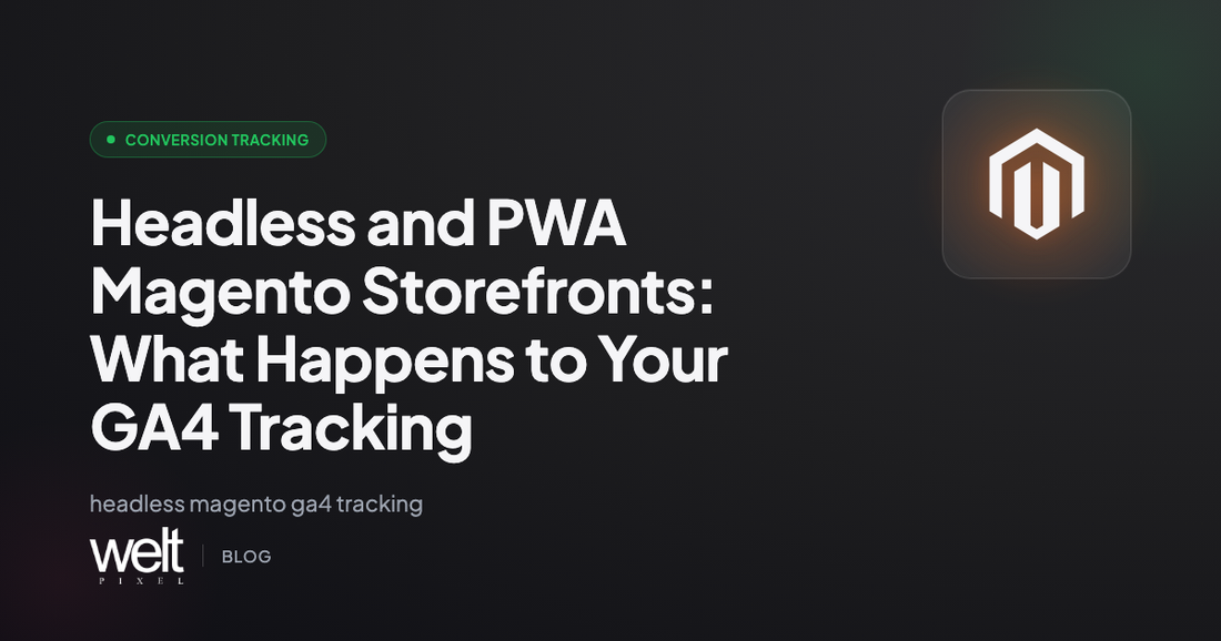 Headless and PWA Magento Storefronts: What Happens to Your GA4 Tracking