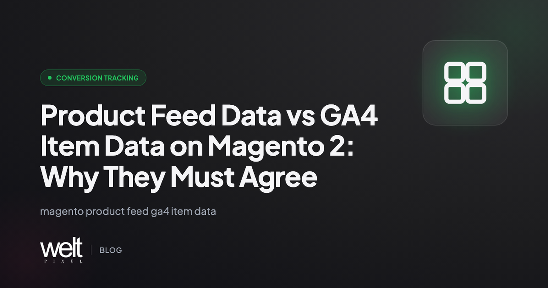 Product Feed Data vs GA4 Item Data on Magento 2: Why They Must Agree