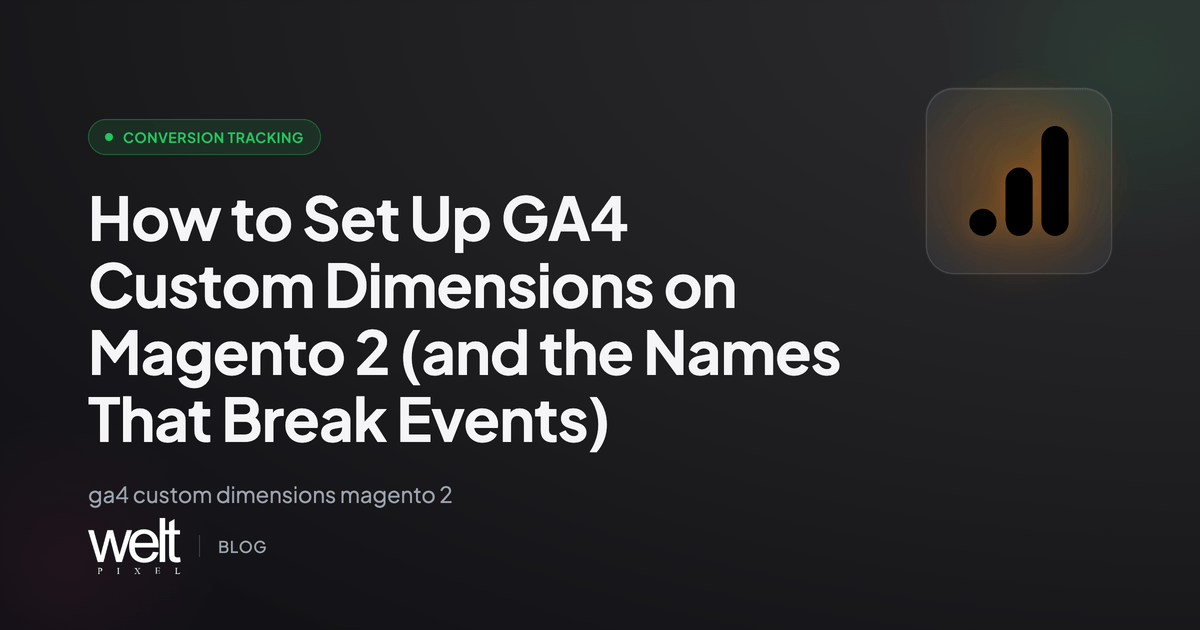 How to Set Up GA4 Custom Dimensions on Magento 2 (and the Names That Break Events)